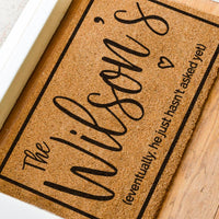 He Just Hasn't Asked Yet Door Mat - Eventually Funny Doormat