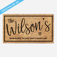 He Just Hasn't Asked Yet Door Mat - Eventually Funny Doormat