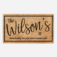 He Just Hasn't Asked Yet Door Mat - Eventually Funny Doormat