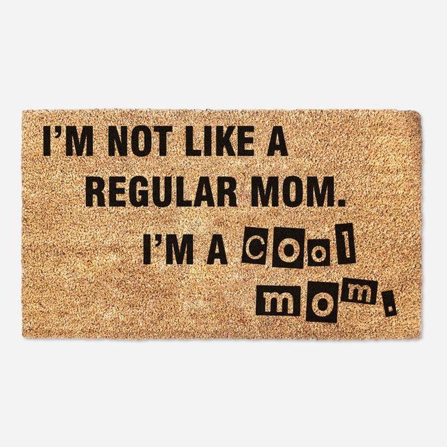 I'm Not Like A Regular Mom - I'm A Cool Mom - Iconic Movie Quote Doormat