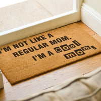 I'm Not Like A Regular Mom - I'm A Cool Mom - Iconic Movie Quote Doormat
