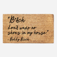 The Box Roddy Ricch Handwritten style "B*tch don't wear no shoes in my house" Doormat