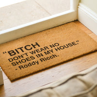 B*tch Don't Wear No Shoes In My House - Roddy Ricch Quote Doormat