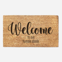Welcome to Our Humble Abode Doormat  - Welcome Mat