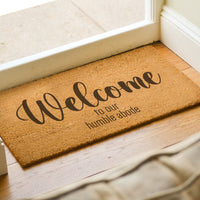 Welcome to Our Humble Abode Doormat  - Welcome Mat