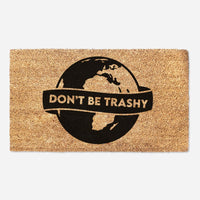 Don't Be Trashy - Doormat