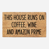 Funny Custom Doormat - This House Runs On Coffee, Wine And Amazon Prime - Welcome Mat - Funny Family Gift - Gifts For Him - Gifts For Her