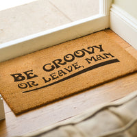Be Groovy Or Leave Man - Doormat