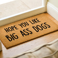 Hope You Like Big Ass Dogs Doormat - Funny Welcome Mat
