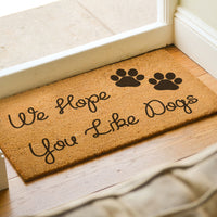 We Hope You Like Dogs - Funny Welcome Mat
