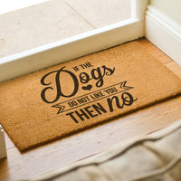 If The Dogs Don't Like You Then No
