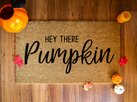 Hey There Pumpkin - Doormat
