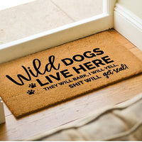 Wild Dogs Live Here Welcome Doormat - They Will Bark I Will Yell