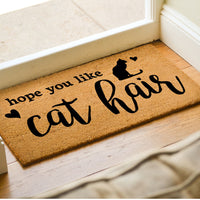 We Hope You Like Cat Hair - Cat Lover Welcome Doormat