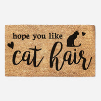 We Hope You Like Cat Hair - Cat Lover Welcome Doormat
