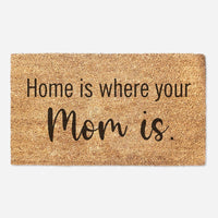 Home Is Where Your Mom Is