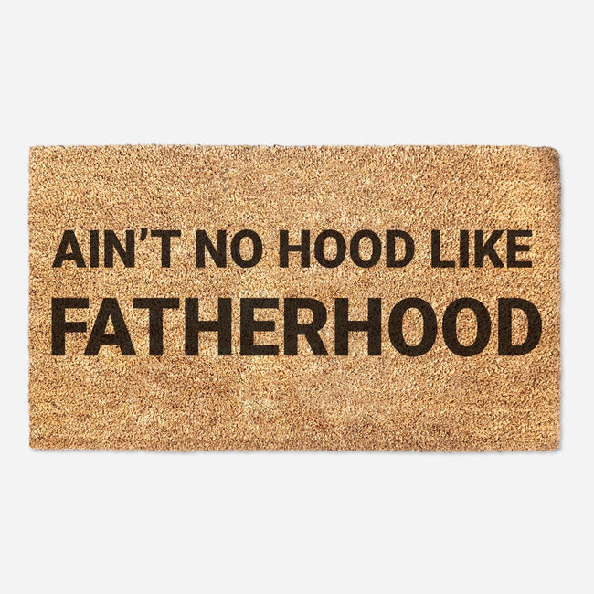 Ain't No Hood Like Fatherhood - Doormat