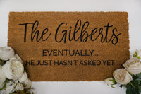 Engagement Gift Doormat - Housewarming Gift - Eventually He Hasn't Asked Yet - Eventually Married Doormat - Couples Gift - Wedding Gift