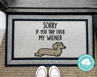 Sorry If You Trip Over My Wiener - Outdoor Wiener Dog Mat - Dog Lover Doormat - Funny Welcome Mat - Dachshund - Washable Outdoor Rug - Dogs