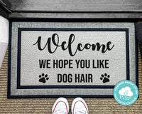 Outdoor Dog Mat - Washable Custom - We Hope You Like Dog Hair - Outdoor Welcome Rug - Pet Gift - Dog Lover Doormat - Funny Dog Doormat